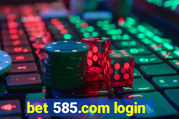 bet 585.com login